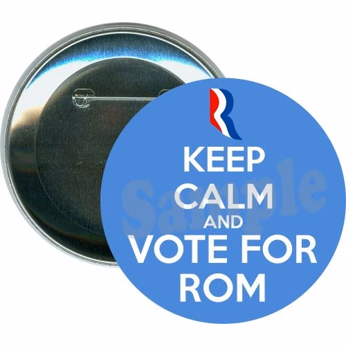 Romney, Keep Calm and Vote for Rom, Political Button