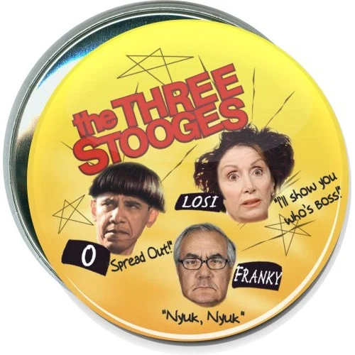The Three Stooges, Obama, Pelosi, Frank, Political Button 1