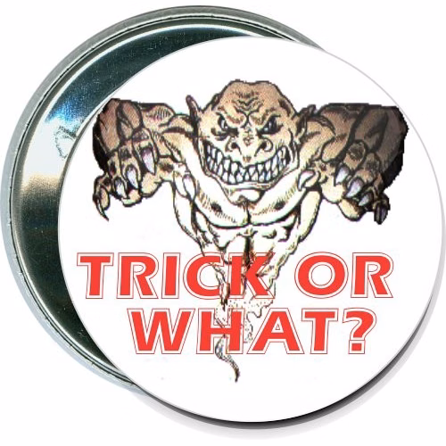 Trick or what, Halloween Button