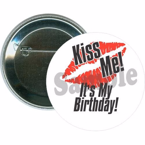 Kiss me, it's my birthday, Birthday Button