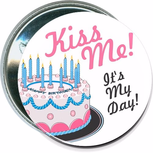Kiss me, it's my day, Birthday Button