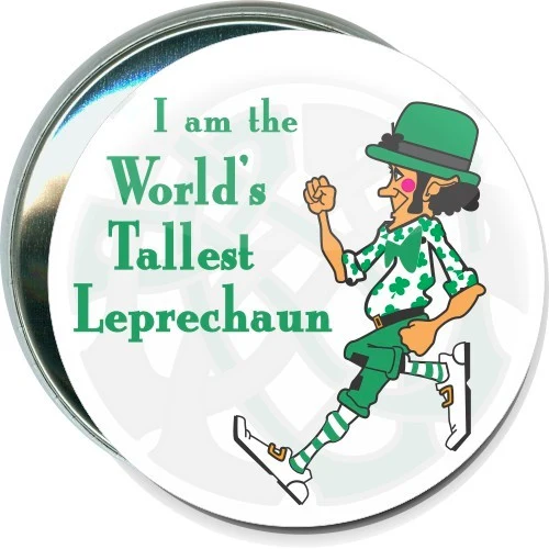 I am the World's Tallest Leprechaun, St. Patricks Day Button 1