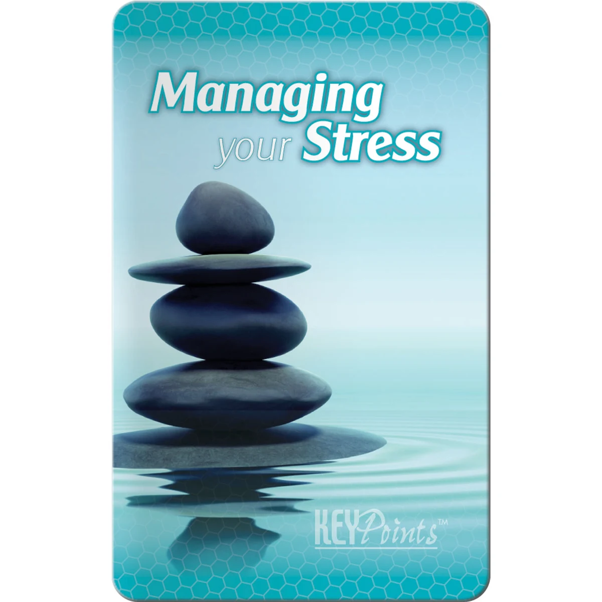 Key Points - Managing Your Stress: Helpful Hints 1