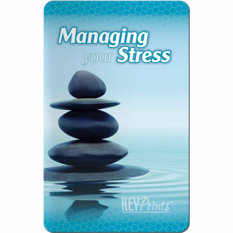 Key Points - Managing Your Stress: Helpful Hints