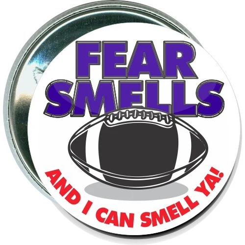 Fear smells, and I can smell ya, Football Button 1