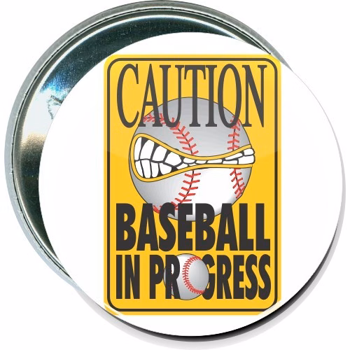 Caution, Baseball in progress, Baseball Button