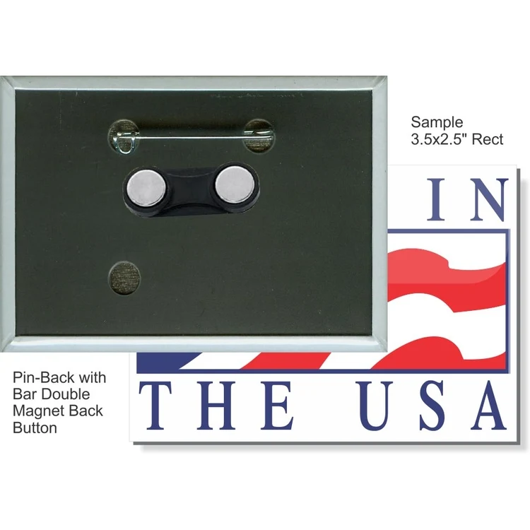 Pin-back with Bar Double Magnet 3 1/2 X 2 1/2 Inch Rect. Button 1