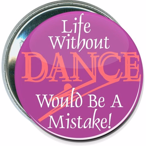 Life without dance would be a mistake, Dance Button