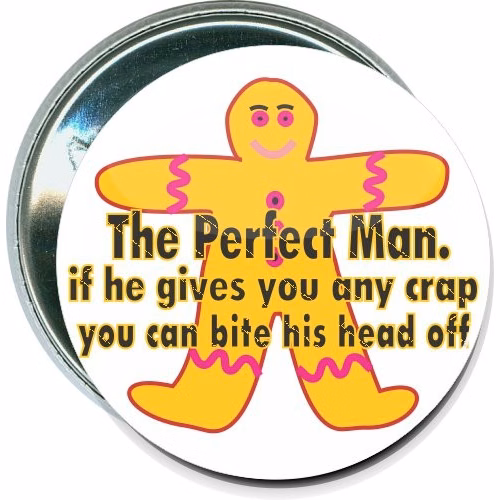 The perfect man, Humorous Button