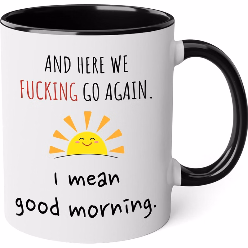11 Oz. Ceramic Coffee Mug/Good Morning Funny Coffee Mug
