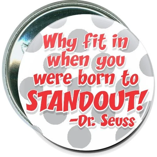 Dr. Seuss Standout, Inspirational Button 1