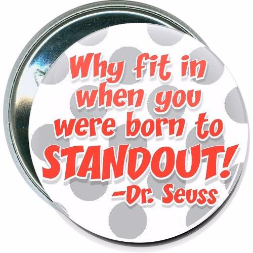 Dr. Seuss Standout, Inspirational Button