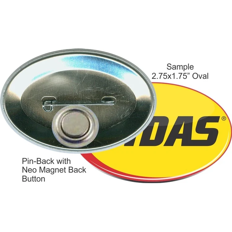 Pin-back with Neo Magnet 2 3/4 Inch X 1 3/4 Inch Oval Button 1