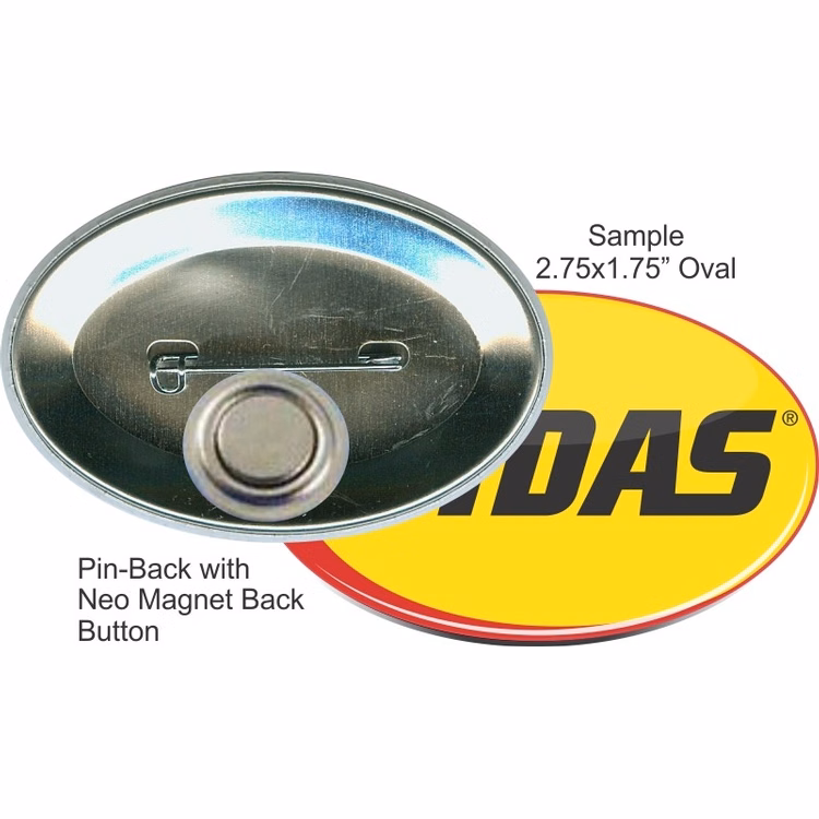Pin-back with Neo Magnet 2 3/4 Inch X 1 3/4 Inch Oval Button