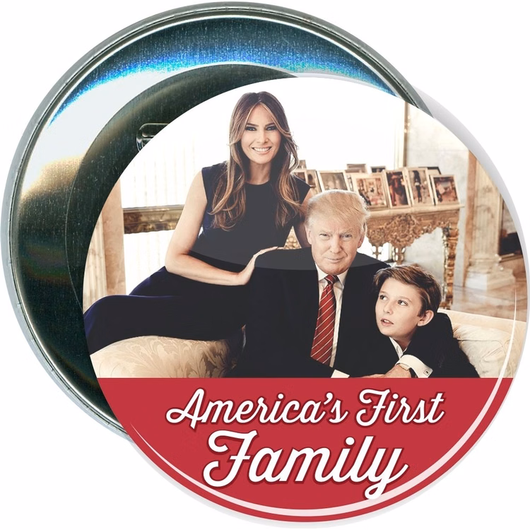 President Trump, America's First Family, Political Button