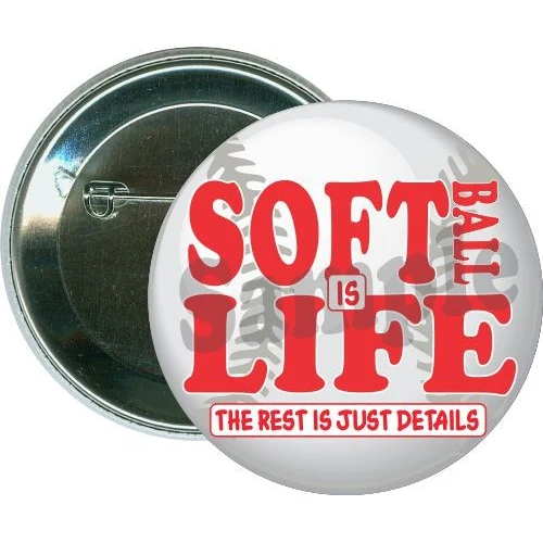Softball is life, The rest is just details, Softball Button 1