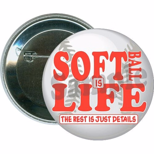 Softball is life, The rest is just details, Softball Button