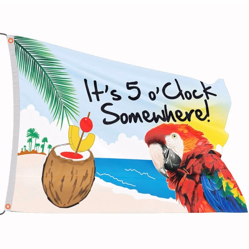 It's 5 O'Clock Somewhere Flag 3x5FT