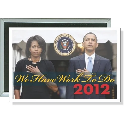 Michelle and Barack Obama, Work to do, 2012 Political Button 1