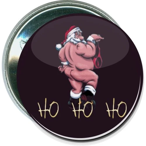 Naked Santa, Ho Ho Ho, Holiday Christmas Button 1