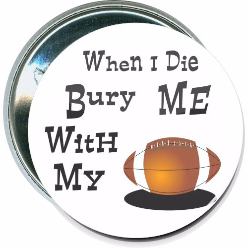 When I die bury me with my football, Football Button