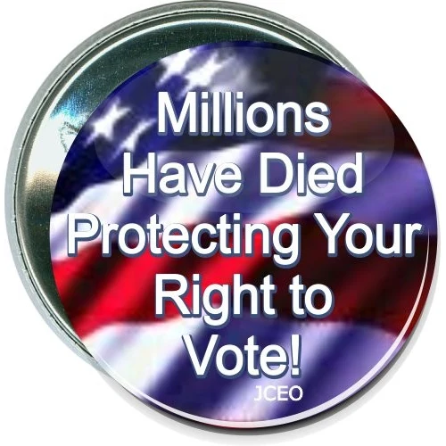 Millions have died, Right to vote Political Button 1