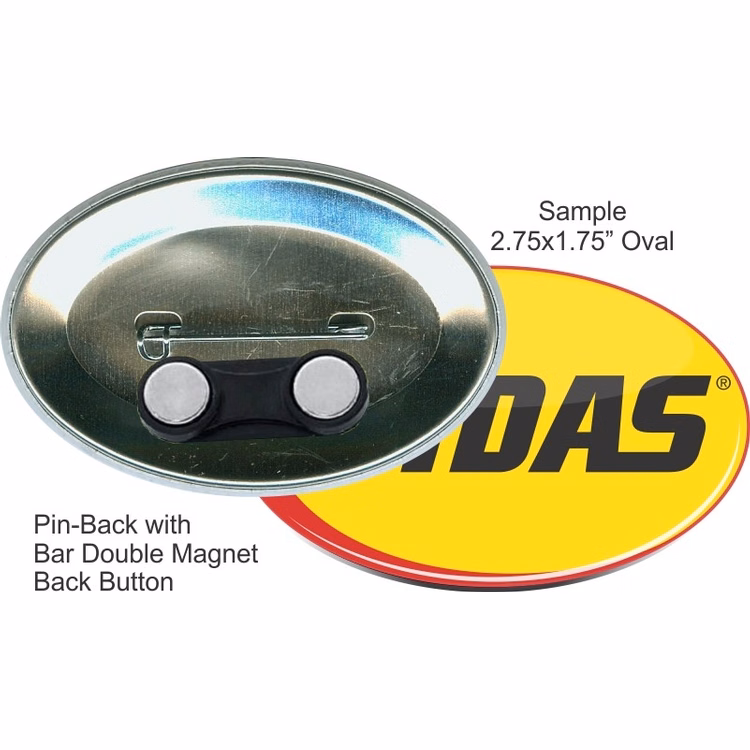 Pin-back with Bar Double Magnet 2 3/4 Inch X 1 3/4 Inch Oval Button