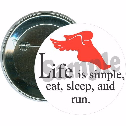 Life is simple, eat sleep and run, Track Button