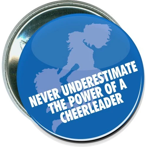 Never underestimate the power of a Cheerleader, Cheerleading Button 1