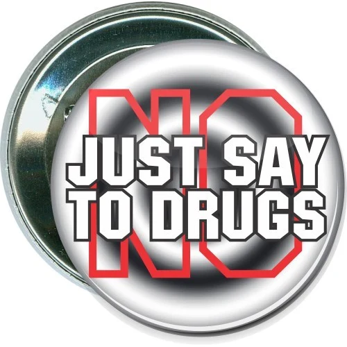 Just Say No To Drugs, Awareness Button 1
