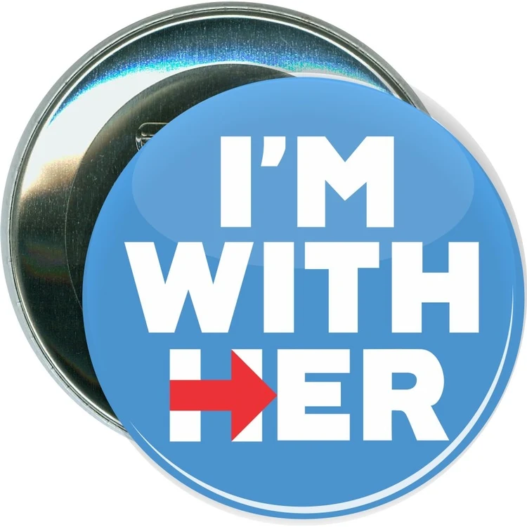 Hillary, I'm with Her, Political Button 1