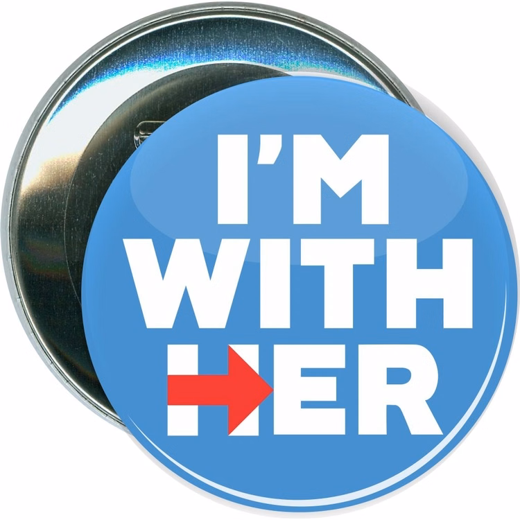 Hillary, I'm with Her, Political Button