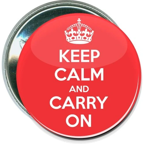 Keep Calm and Carry On, Inspirational Button 1