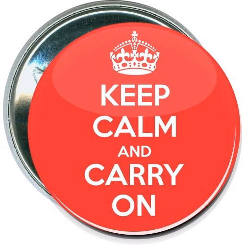 Keep Calm and Carry On, Inspirational Button