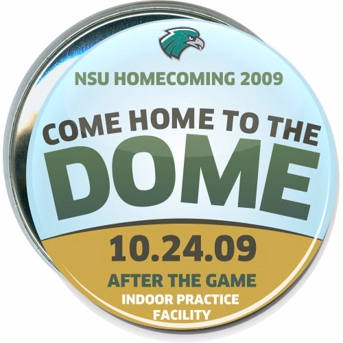 NSU Homecoming, Come home to the dome, College Button