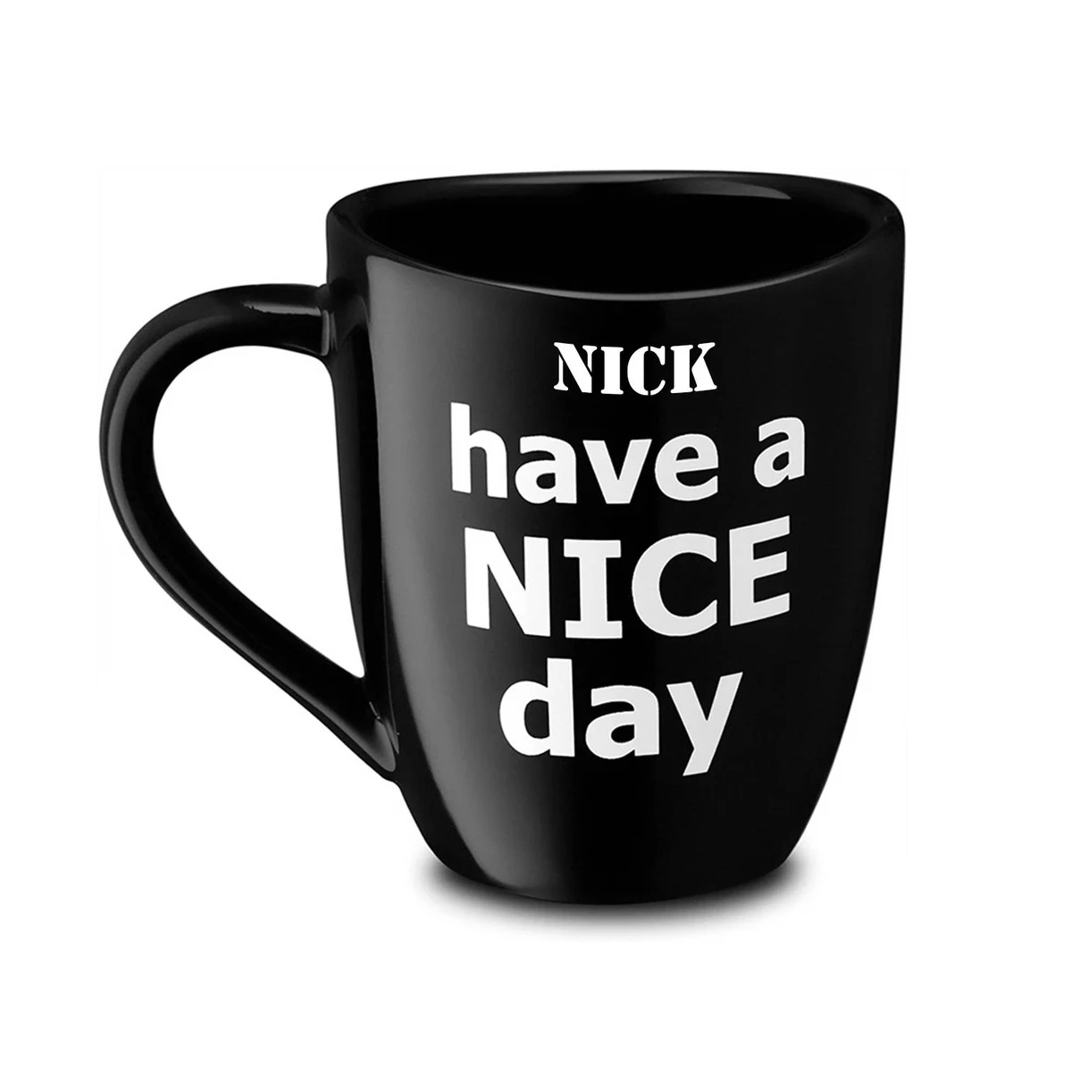 Have a Nice Day Funny Ceramic Coffee Mug 1