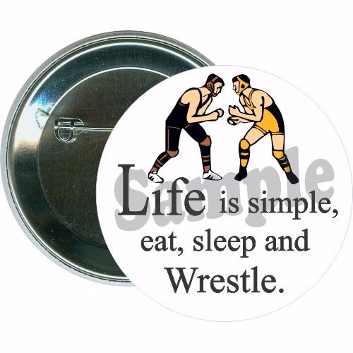 Life is simple, Eat sleep and wrestle, Wrestling Button
