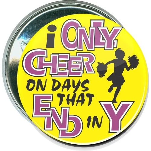 I only cheer on days that end in Y, Cheerleading Button 1