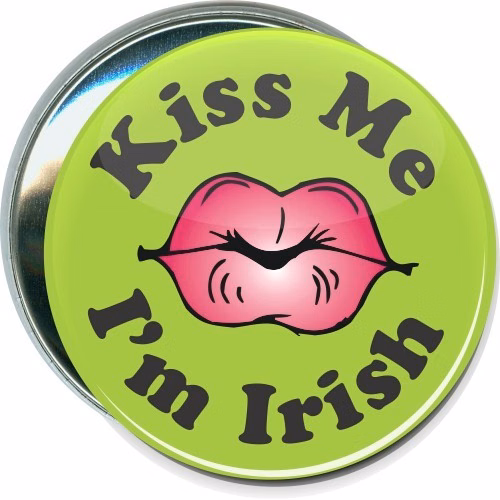 Kiss Me I'm Irish, St. Patricks Day Button