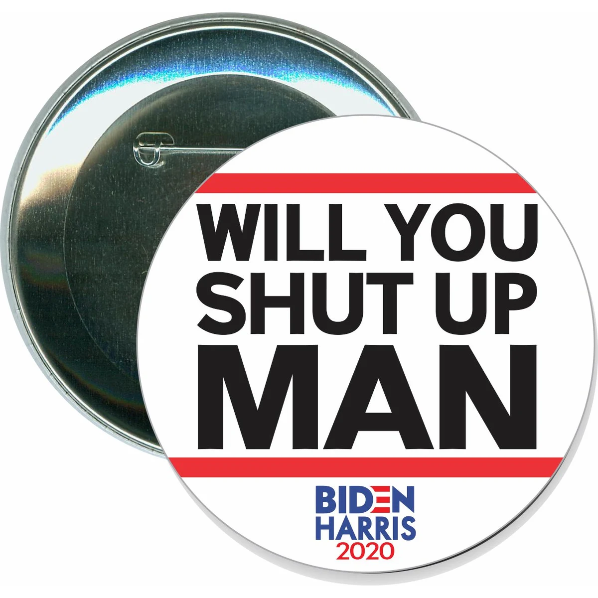 Will You Shut Up Man, Biden, Political Button 1