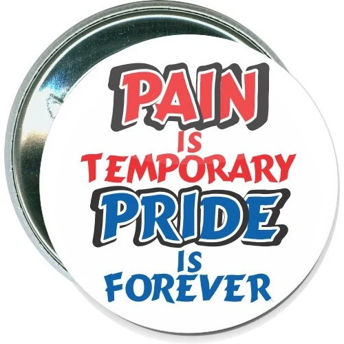 Pain is temporary, Pride is forever, Sports Button 1