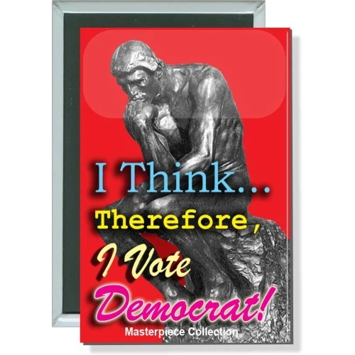 I think Therefore I vote Democrat, Political Button 1