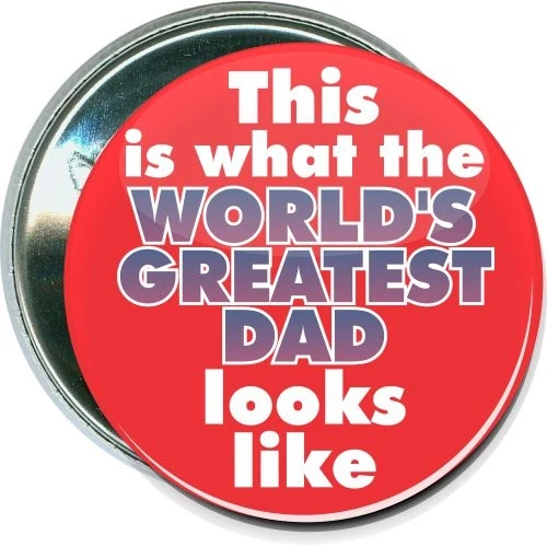 Worlds greatest dad looks like, Fathers Day Button 1
