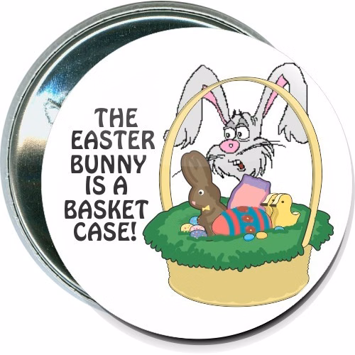 The Easter Bunny is a basket case, Holiday Button