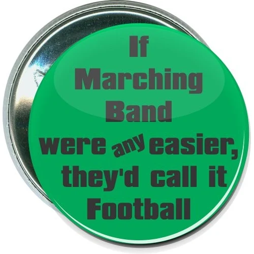 If Marching Band were any easier, they'd call it Football, Music Button 1