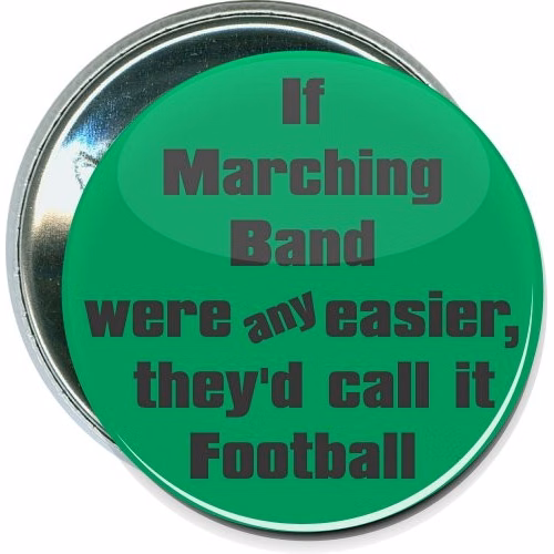 If Marching Band were any easier, they'd call it Football, Music Button