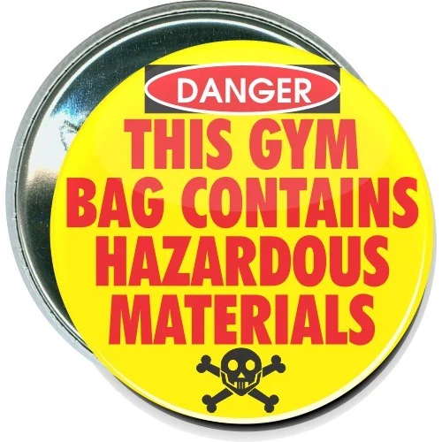 Danger, This gym bag contains hazardous material, Sports Button 1