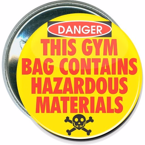 Danger, This gym bag contains hazardous material, Sports Button