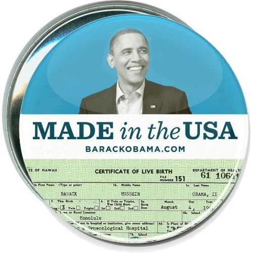 Obama, Made in the USA, Birth Certificate, Political Button 1