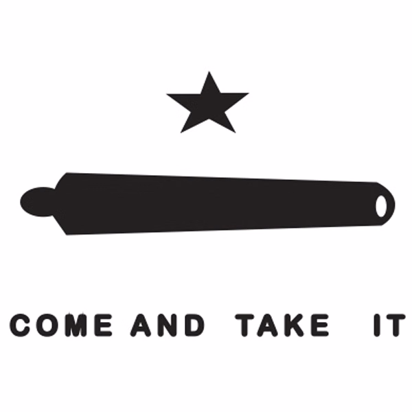 Special Historical Stick Flag - Come & Take It